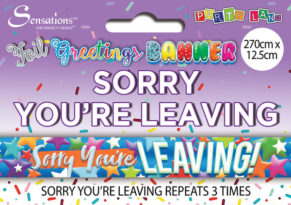Sorry You're Leaving Foil Banners - (270cm x 12.5 cm)