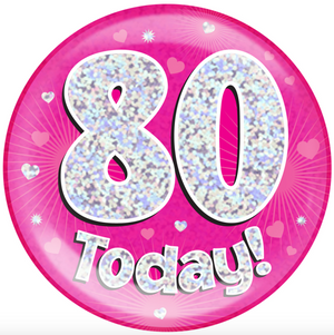6" Holographic Jumbo Badge - 80 Today Pink