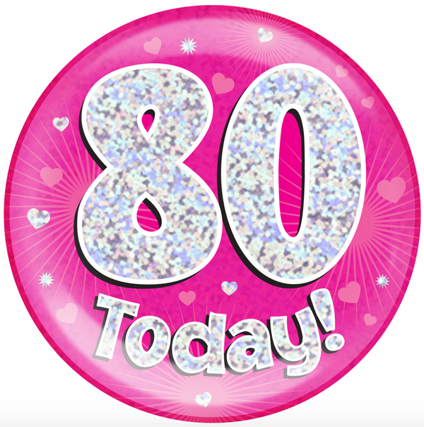 6" Holographic Jumbo Badge - 80 Today Pink