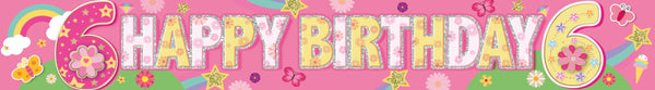 Happy 6th Birthday Foil Banners Pink - (270cm x 12.5 cm)