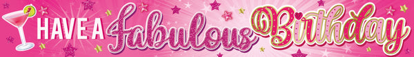 Have a Fabulous Birthday Foil Banners Pink - (270cm x 12.5 cm)
