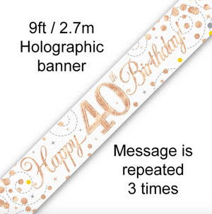 Sparkling Fizz 40th Birthday White & Rose Gold Holographic Banner (9FT)