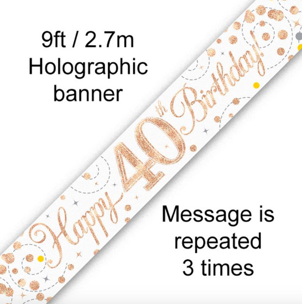 Sparkling Fizz 40th Birthday White & Rose Gold Holographic Banner (9FT)