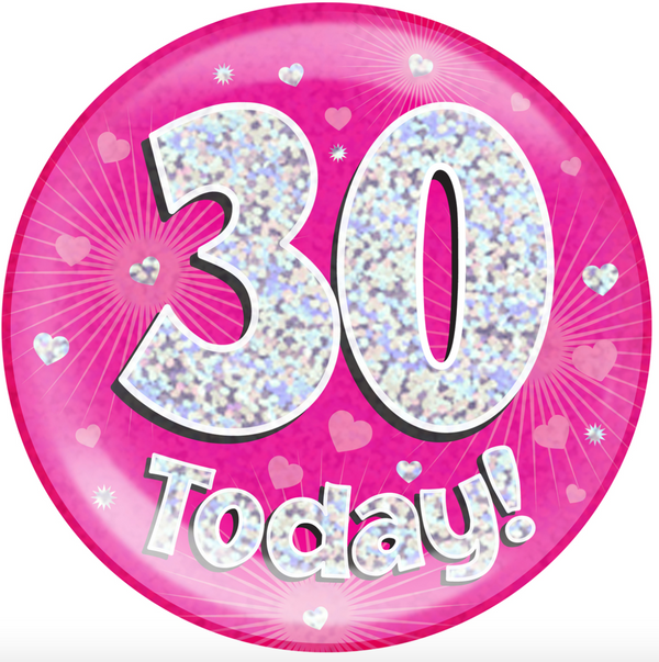 6" Jumbo Badge 30 Today Pink Holographic Dot