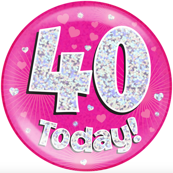 6" Jumbo Badge 40 Today Pink Holographic Dot