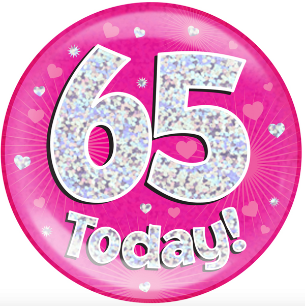 6" Jumbo Badge 65 Today Pink Holographic Dot